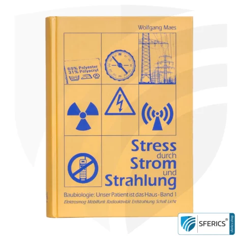 Stress from electricity and radiation by Wolfgang Maes | building biology: our patient is the house - volume 1 | electrosmog, mobile communications, radioactivity, natural radiation, sound, light